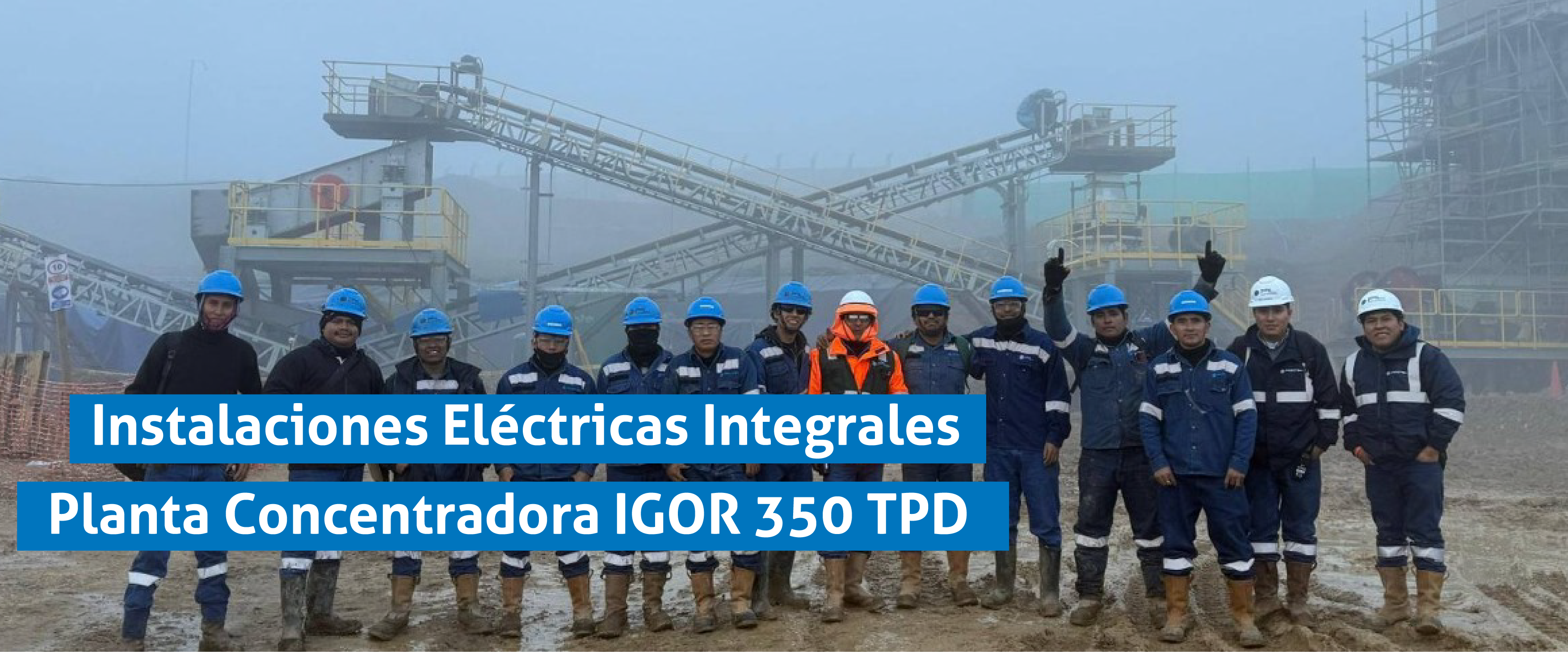 Instalaciones Eléctricas Integrales: Planta Concentradora IGOR 350 TPD