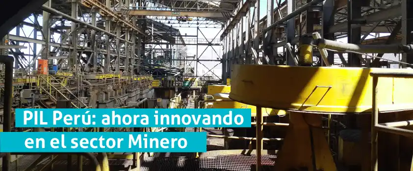 PIL PERÚ: ahora innovando en el sector minero